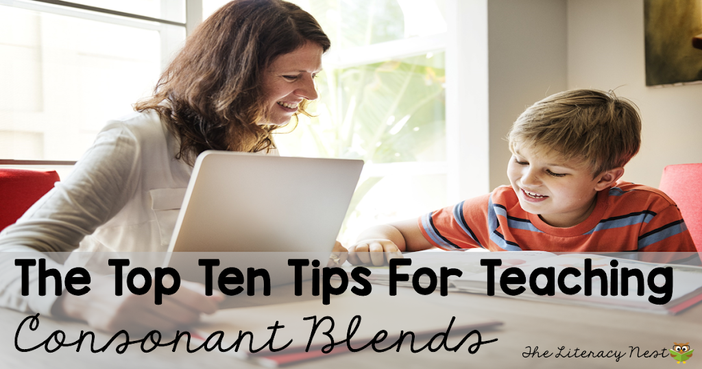 Top Ten Tips for Teaching Consonant Blends