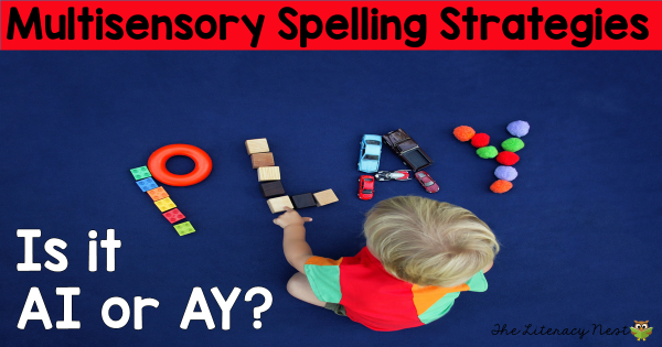 Spelling With Long A Vowel Teams: Is it AI or AY? - The Literacy Nest