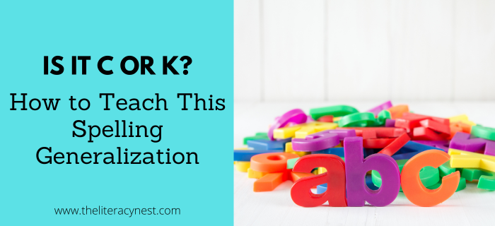 Is it C or K? How to Teach This Spelling Generalization