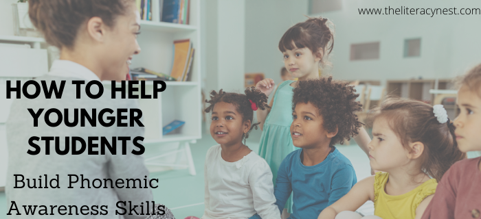 How To Help Younger Students Build Phonemic Awareness Skills