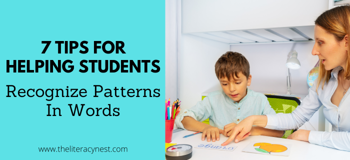 7 Tips For Helping Students Recognize Patterns In Words
