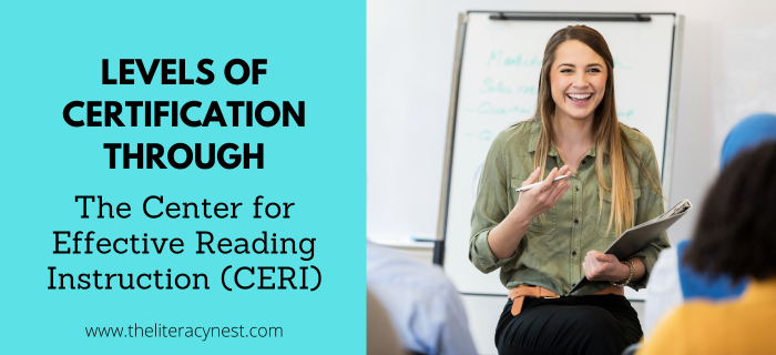 Levels of Certification Through The Center for Effective Reading Instruction (CERI)