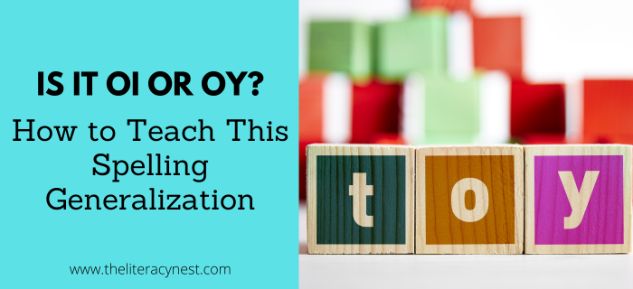 Is it OI or OY? How to Teach This Spelling Generalization