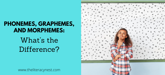 Phonemes, Graphemes, and Morphemes: What’s the Difference?