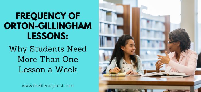Frequency of Orton-Gillingham Lessons: Why Students Need More Than One Lesson a Week